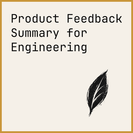 Product Feedback Summary for Engineering