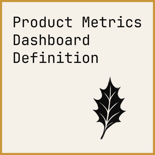 Product Metrics Dashboard Definition