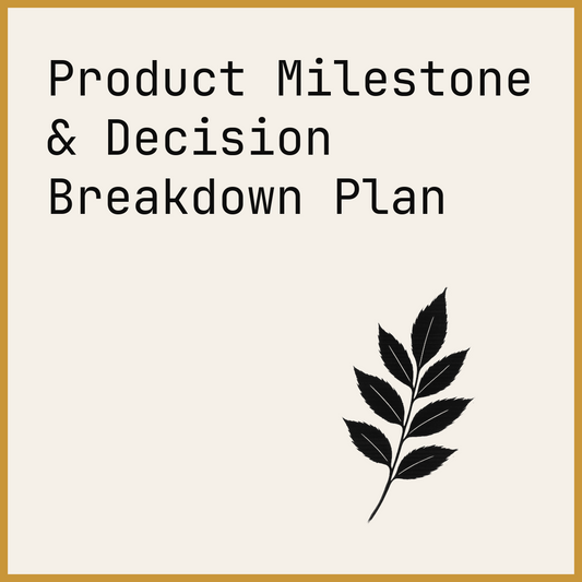 Product Milestone & Decision Breakdown Plan