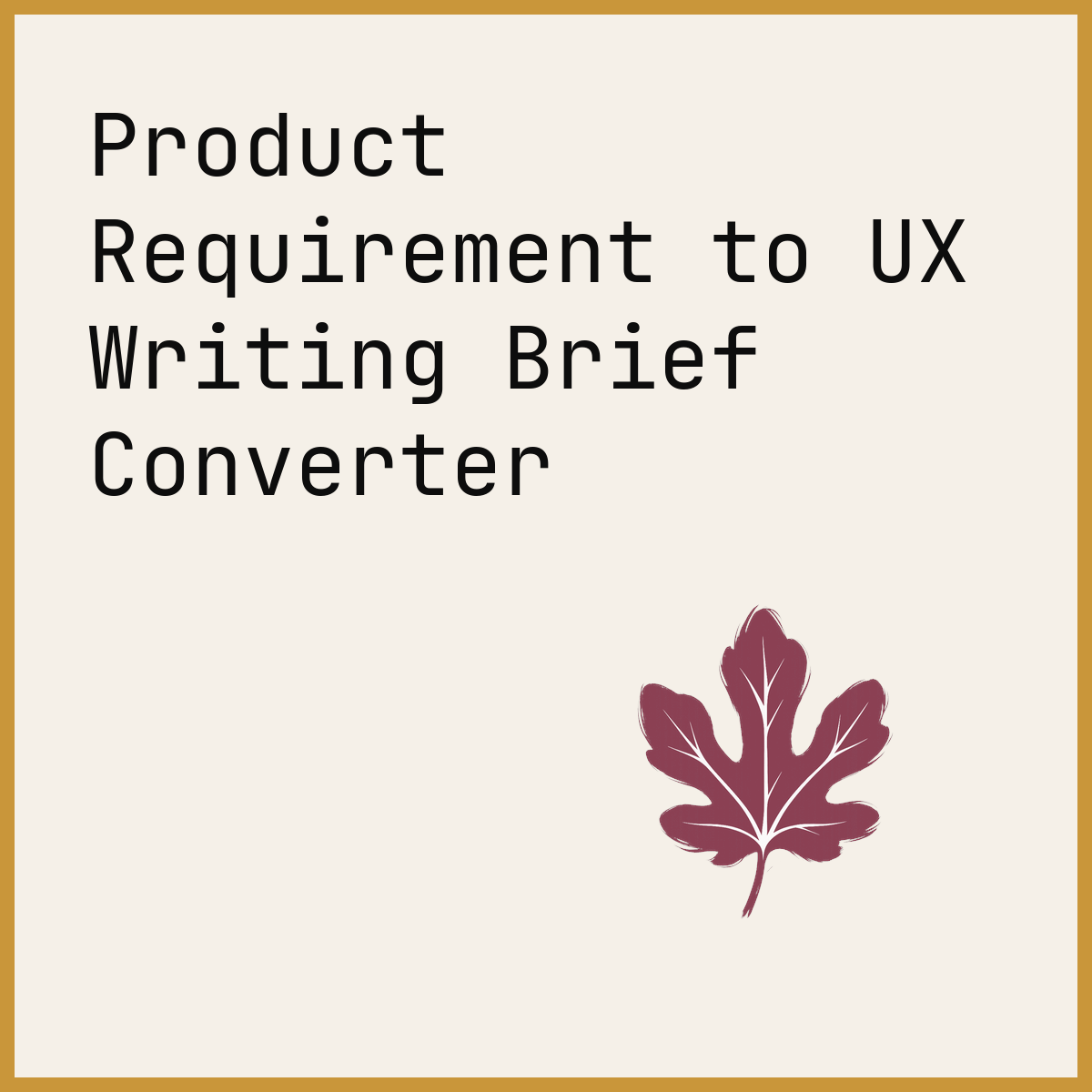 Product Requirement to UX Writing Brief Converter