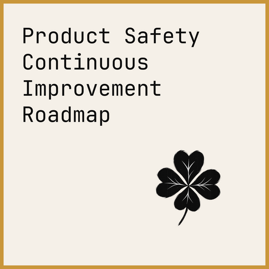 Product Safety Continuous Improvement Roadmap