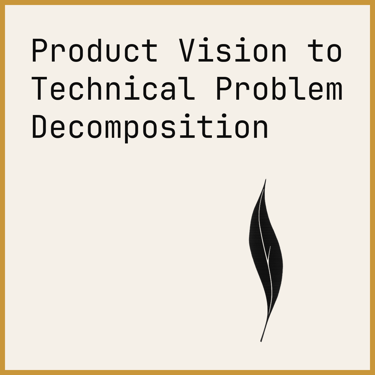 Product Vision to Technical Problem Decomposition