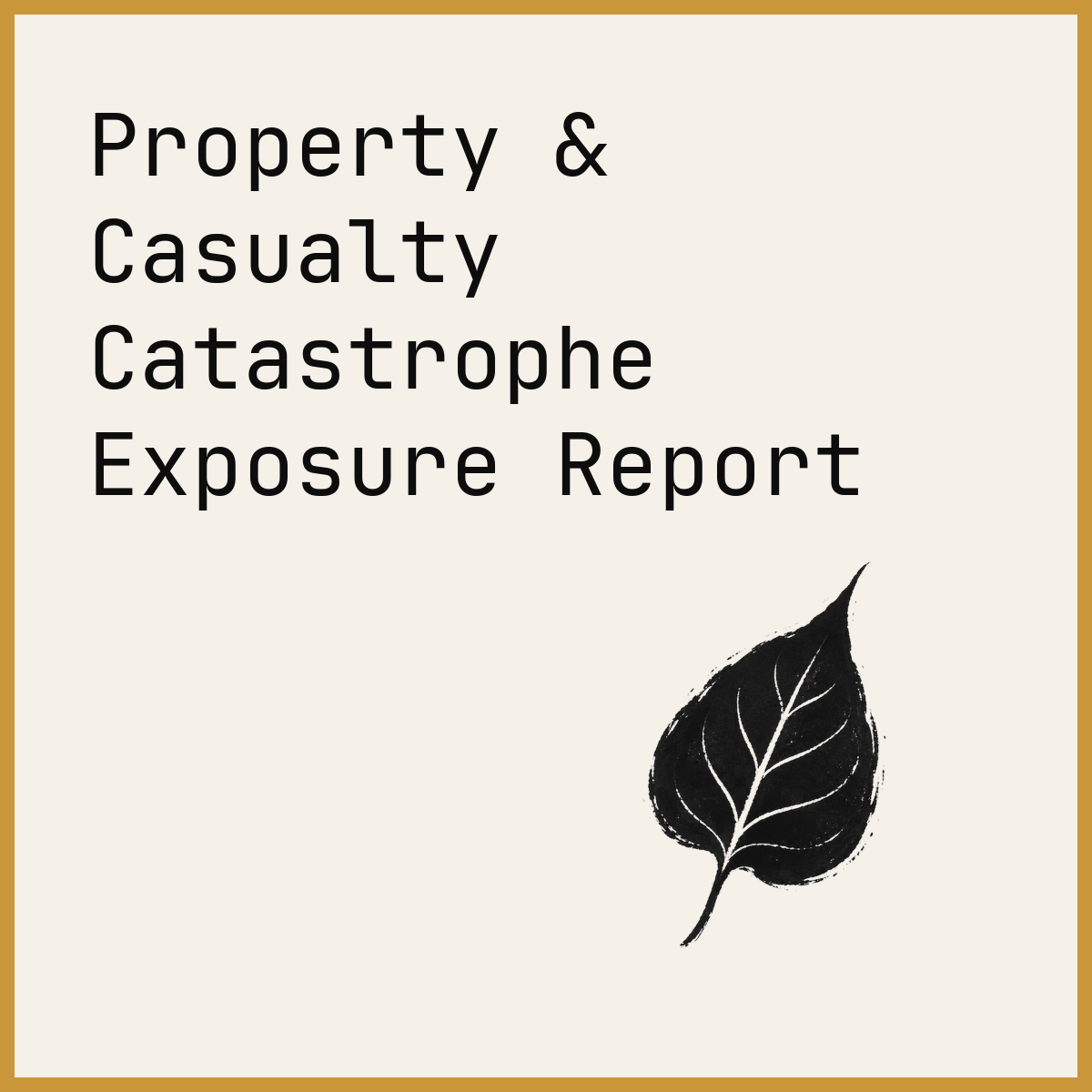 Property & Casualty Catastrophe Exposure Report