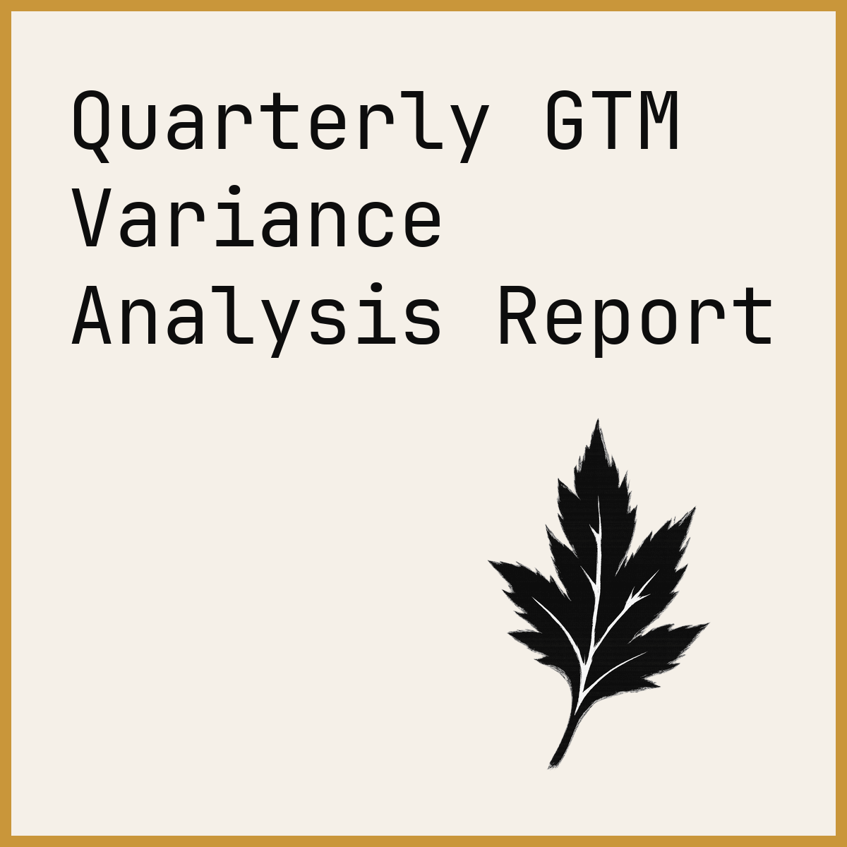 Quarterly GTM Variance Analysis Report