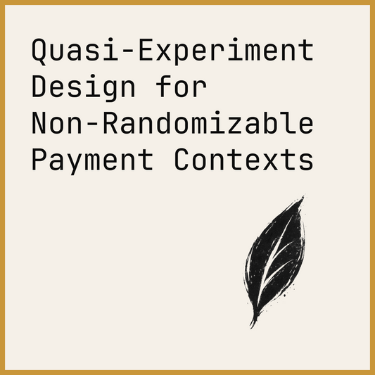 Quasi-Experiment Design for Non-Randomizable Payment Contexts