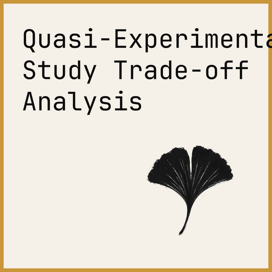 Quasi-Experimental Study Trade-off Analysis
