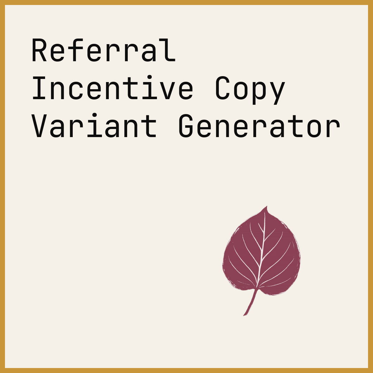 Referral Incentive Copy Variant Generator