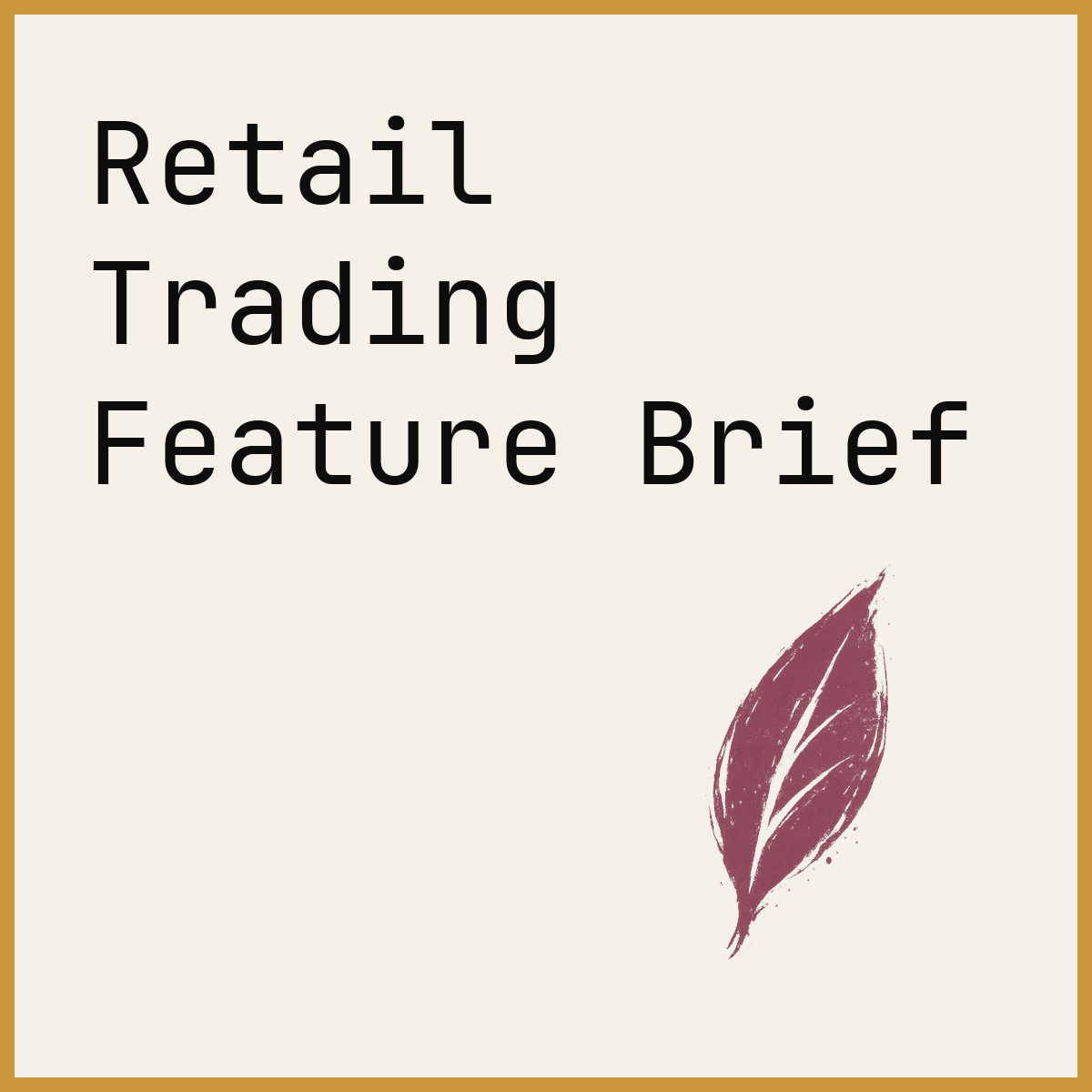 Retail Trading Feature Brief