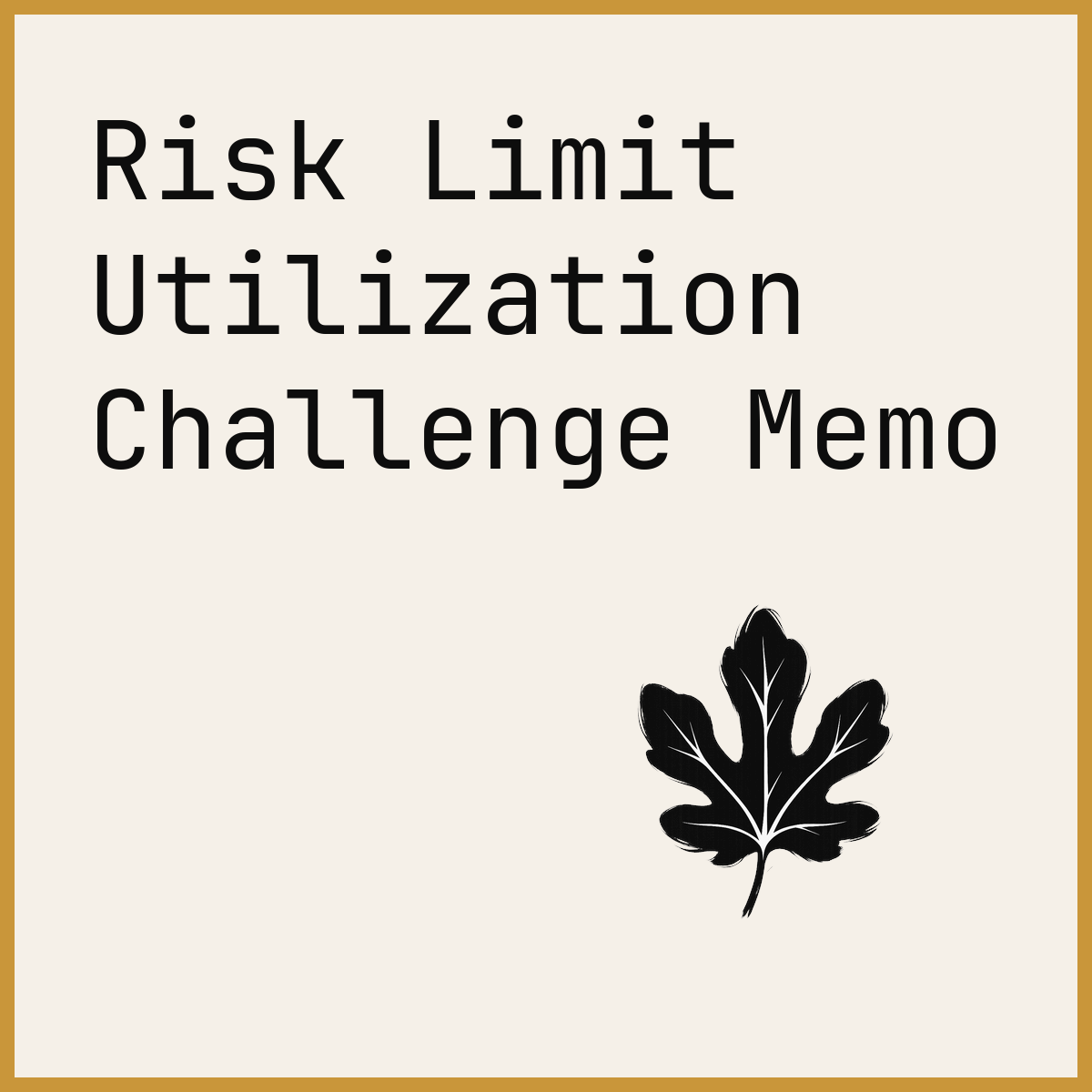 Risk Limit Utilization Challenge Memo