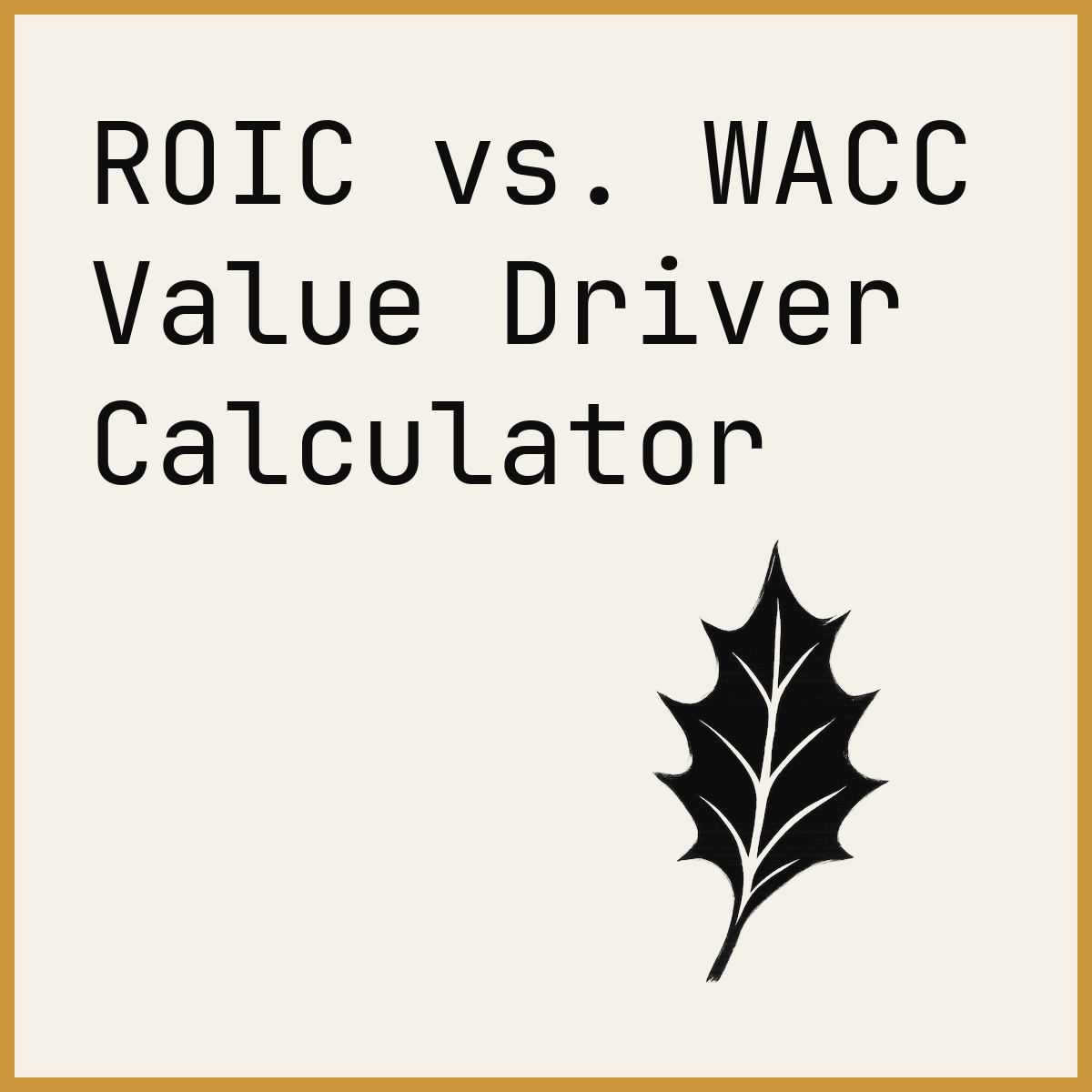 ROIC vs. WACC Value Driver Calculator
