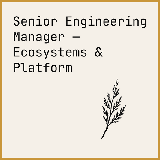 Senior Engineering Manager — Ecosystems & Platform