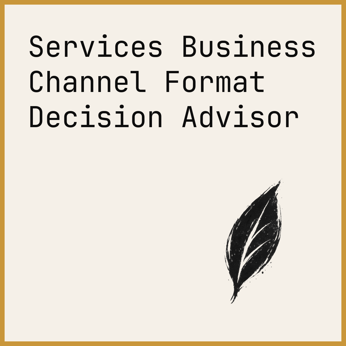 Services Business Channel Format Decision Advisor