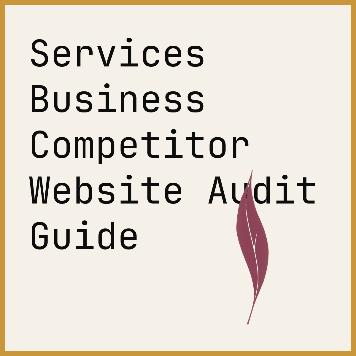 Services Business Competitor Website Audit Guide