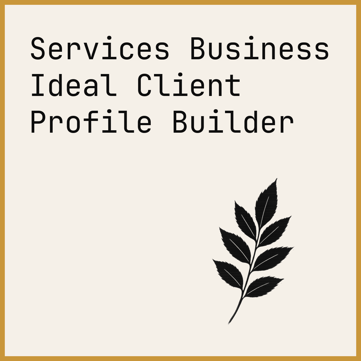 Services Business Ideal Client Profile Builder