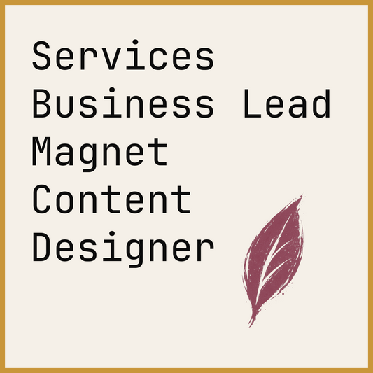 Services Business Lead Magnet Content Designer