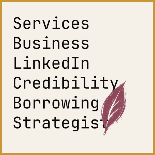 Services Business LinkedIn Credibility Borrowing Strategist