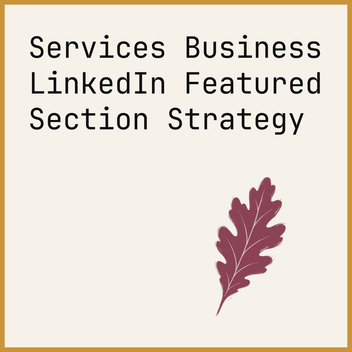 Services Business LinkedIn Featured Section Strategy