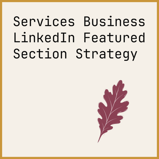 Services Business LinkedIn Featured Section Strategy