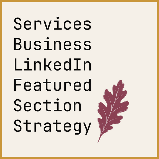 Services Business LinkedIn Featured Section Strategy
