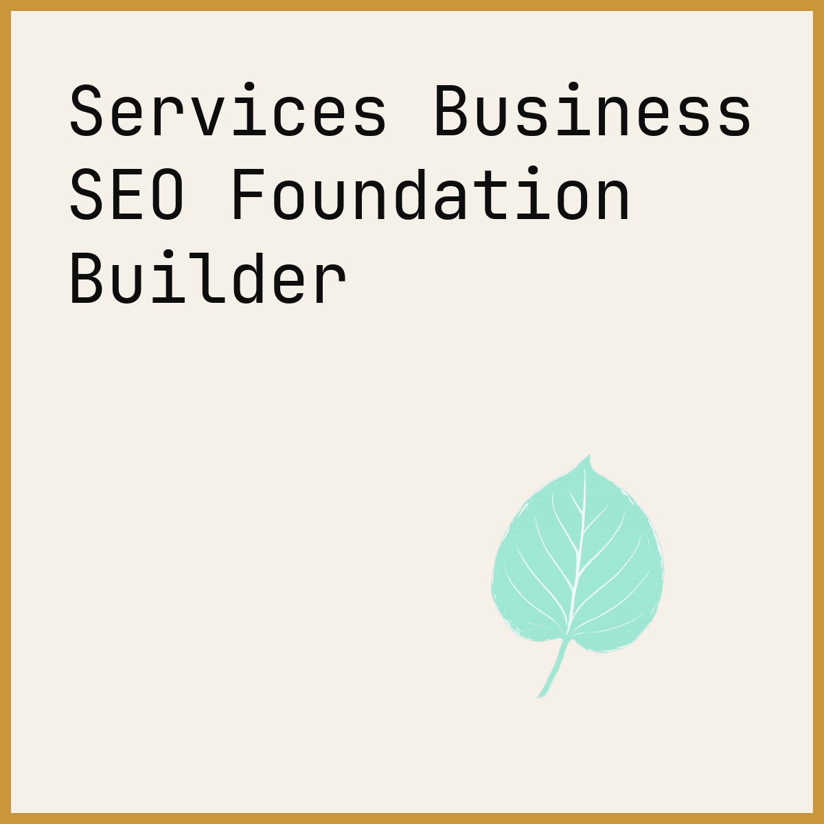 Services Business SEO Foundation Builder