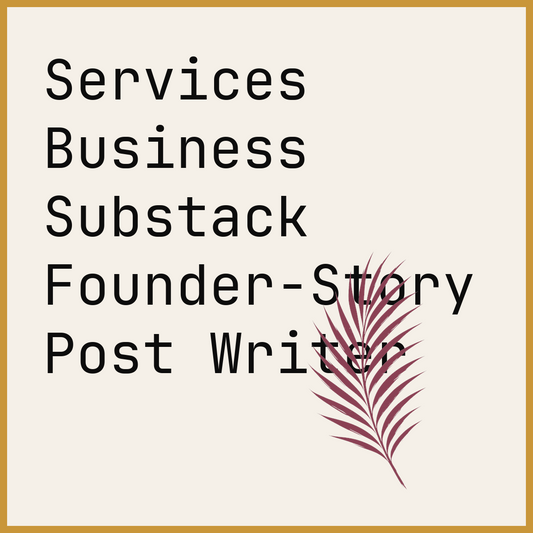 Services Business Substack Founder-Story Post Writer