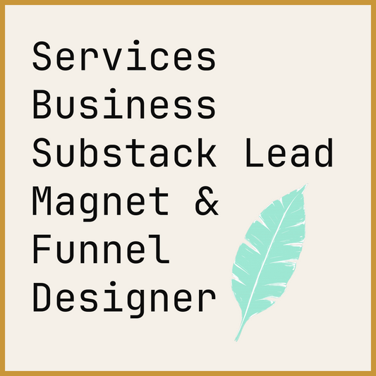 Services Business Substack Lead Magnet & Funnel Designer
