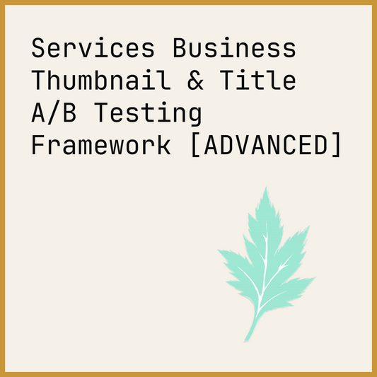 Services Business Thumbnail & Title A/B Testing Framework [ADVANCED]