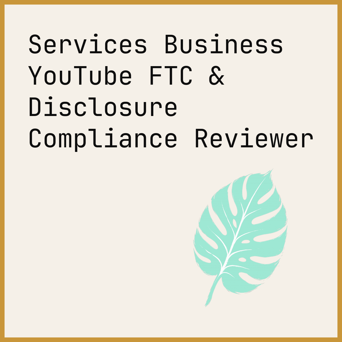 Services Business YouTube FTC & Disclosure Compliance Reviewer