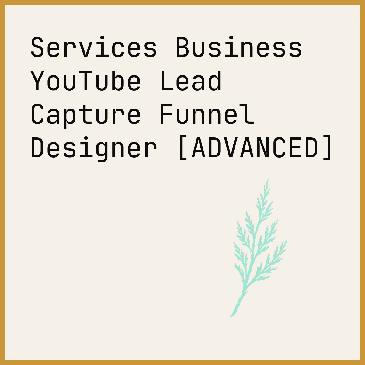 Services Business YouTube Lead Capture Funnel Designer [ADVANCED]