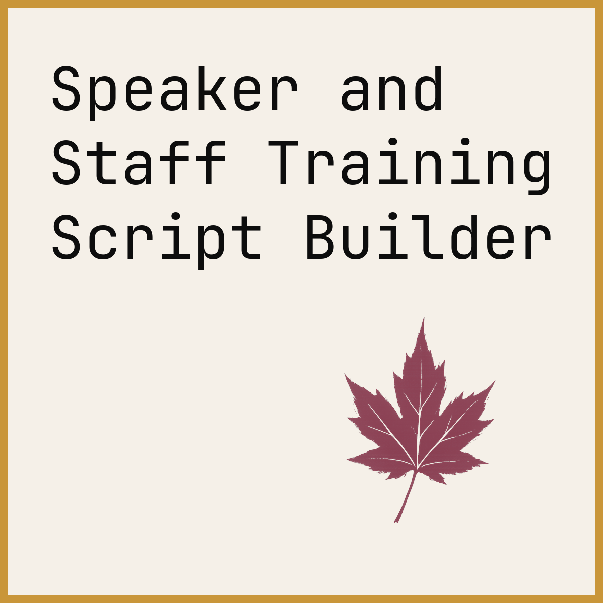 Speaker and Staff Training Script Builder
