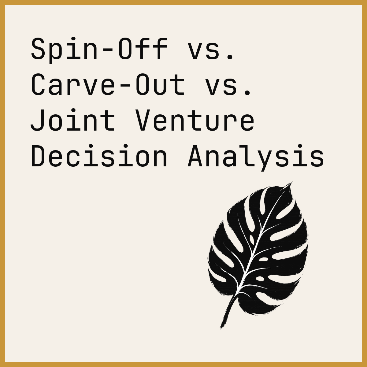 Spin-Off vs. Carve-Out vs. Joint Venture Decision Analysis