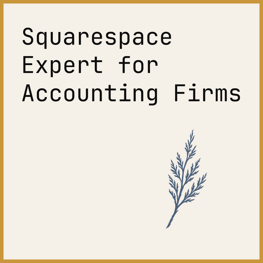 Squarespace Expert for Accounting Firms