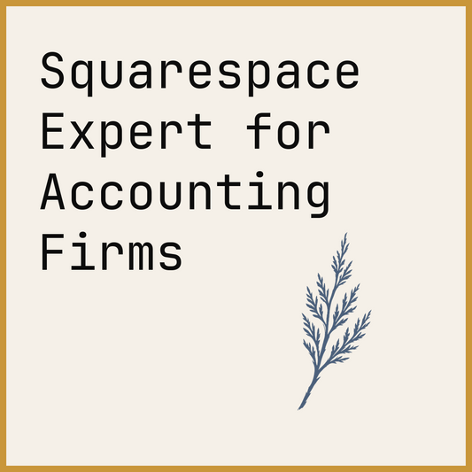 Squarespace Expert for Accounting Firms
