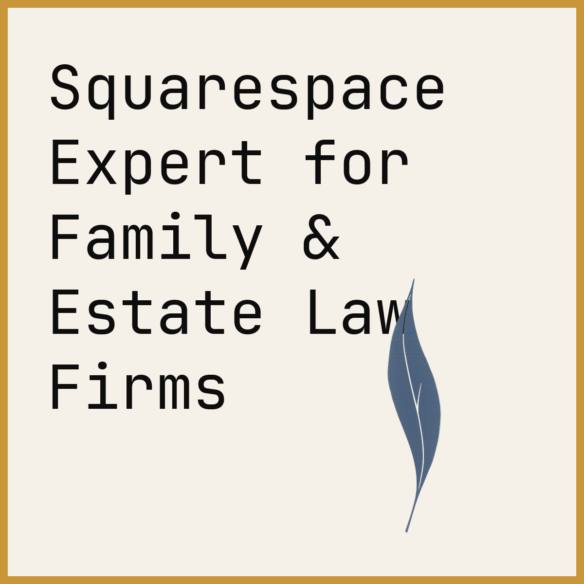 Squarespace Expert for Family & Estate Law Firms
