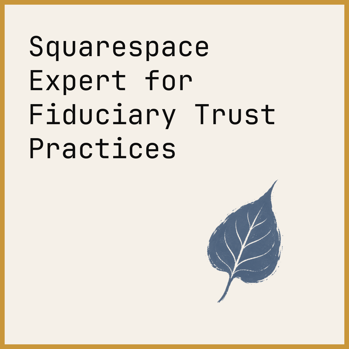 Squarespace Expert for Fiduciary Trust Practices