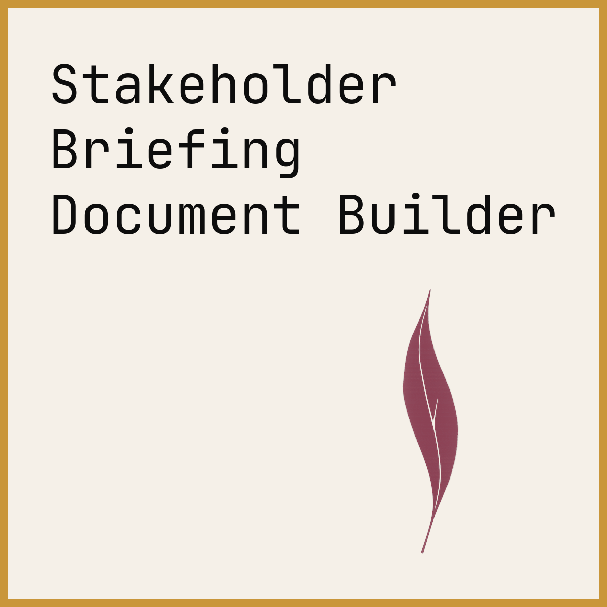 Stakeholder Briefing Document Builder