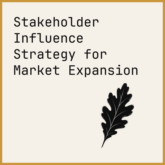 Stakeholder Influence Strategy for Market Expansion