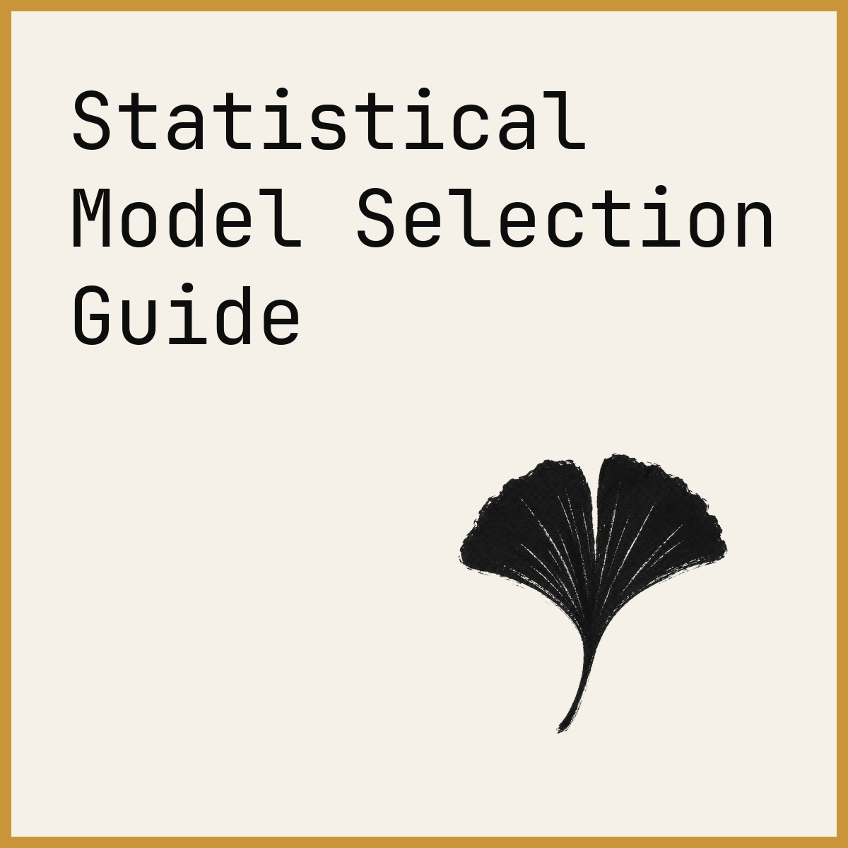 Statistical Model Selection Guide
