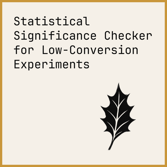 Statistical Significance Checker for Low-Conversion Experiments