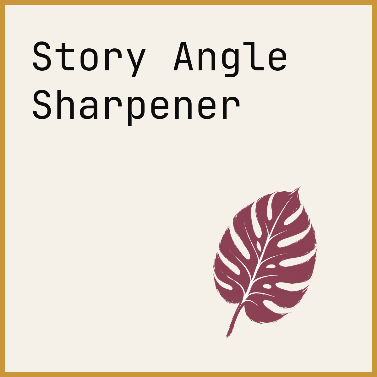 Story Angle Sharpener