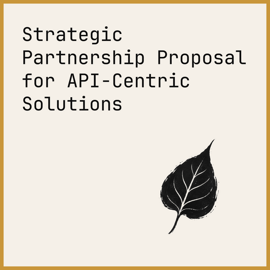 Strategic Partnership Proposal for API-Centric Solutions