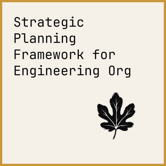 Strategic Planning Framework for Engineering Org