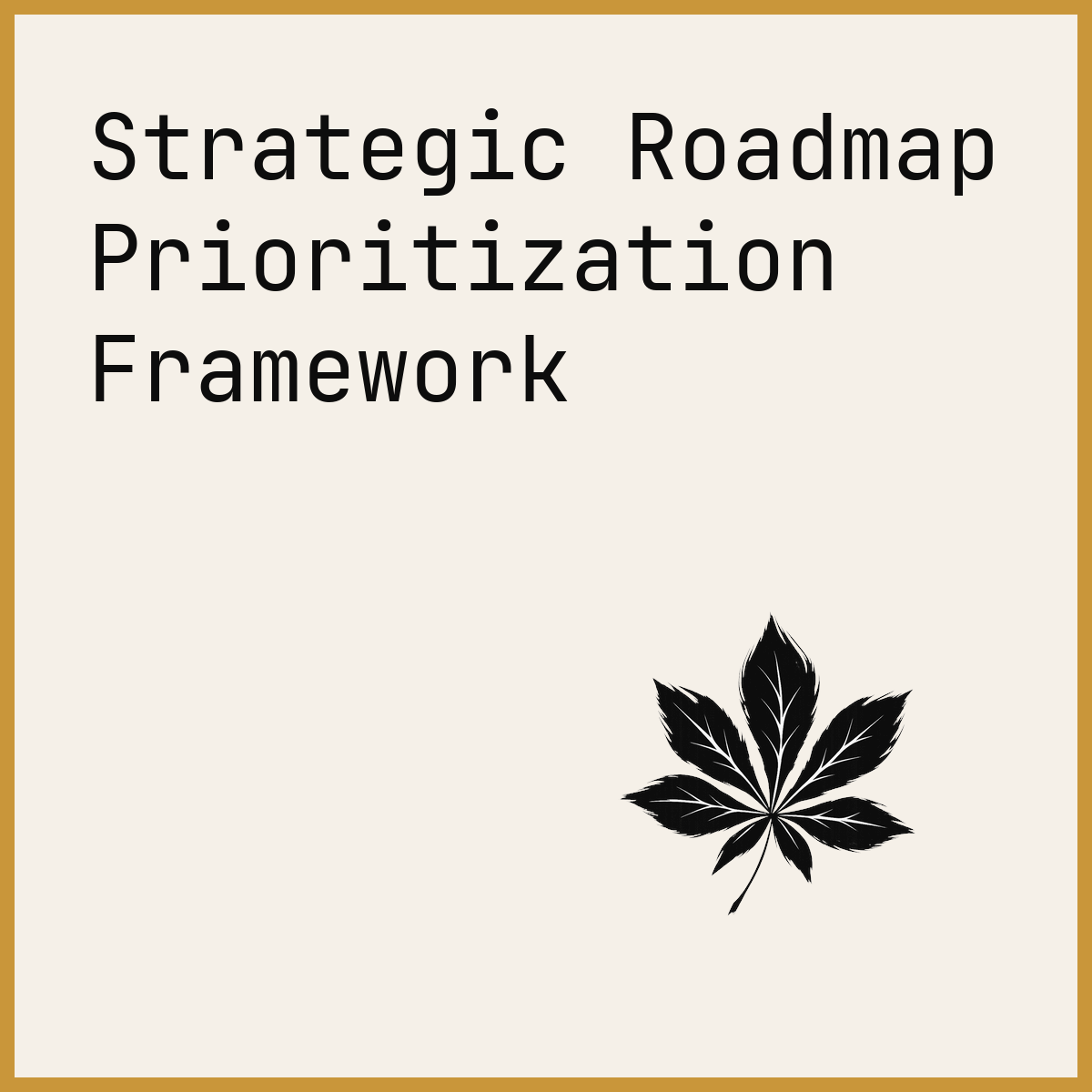 Strategic Roadmap Prioritization Framework