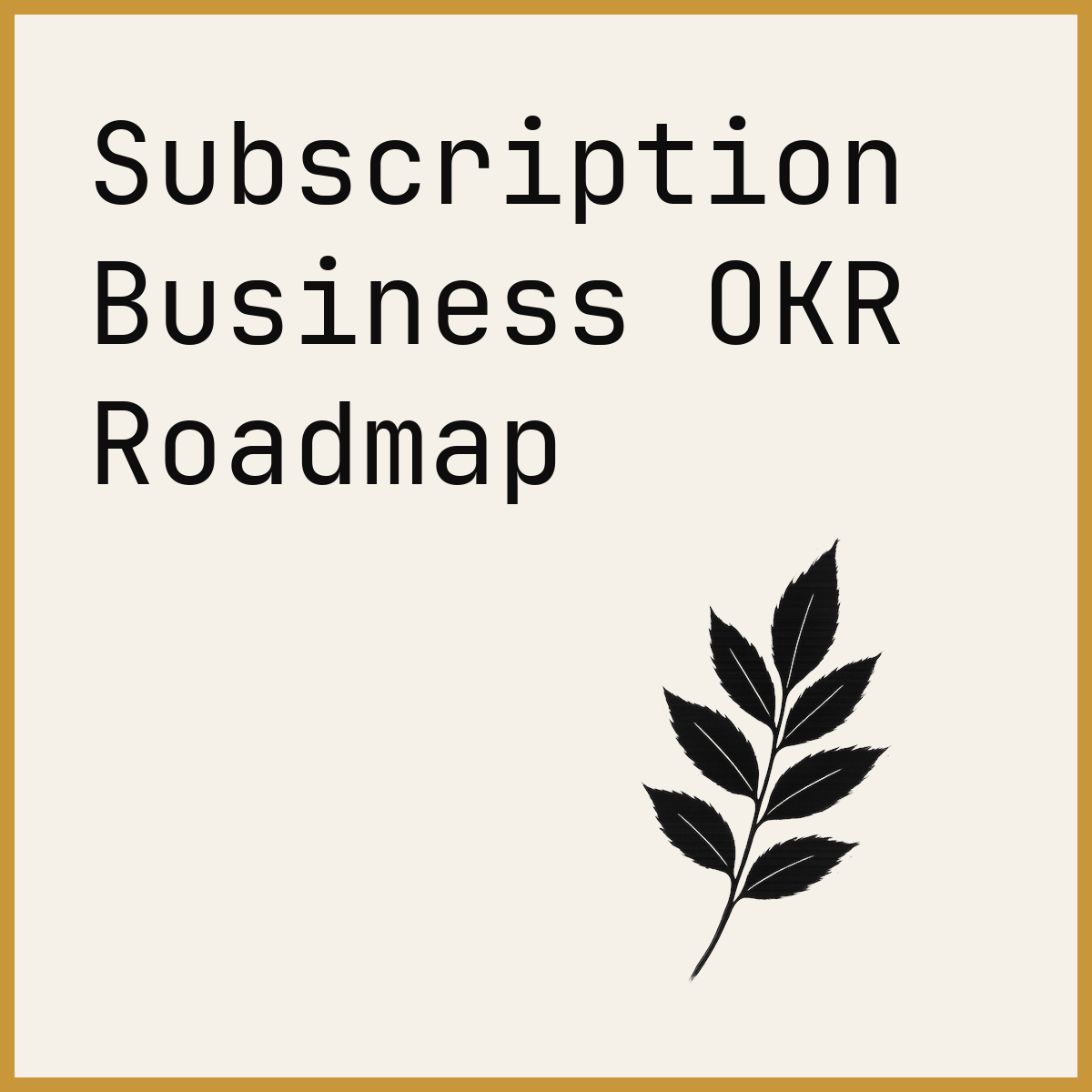 Subscription Business OKR Roadmap