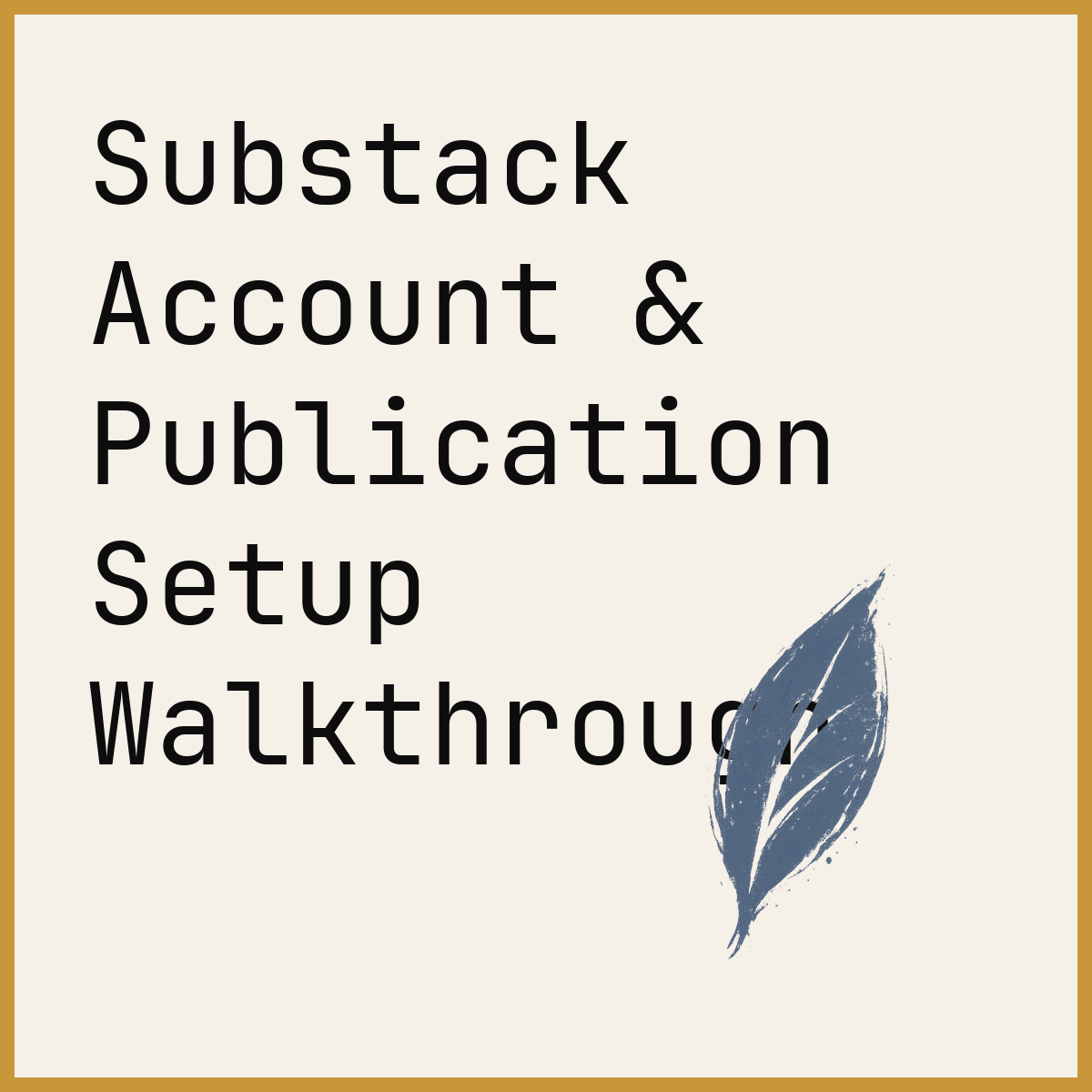 Substack Account & Publication Setup Walkthrough