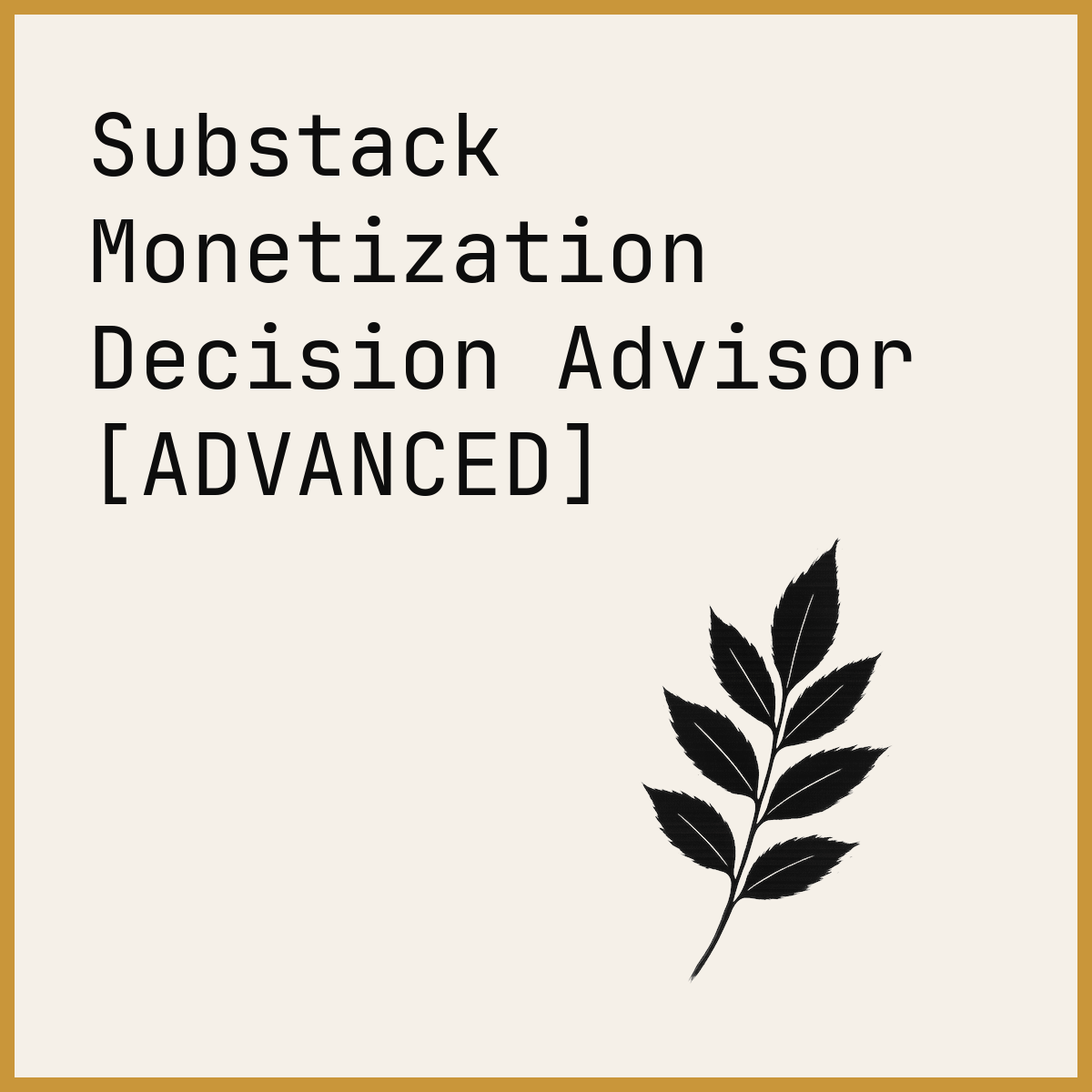 Substack Monetization Decision Advisor [ADVANCED]