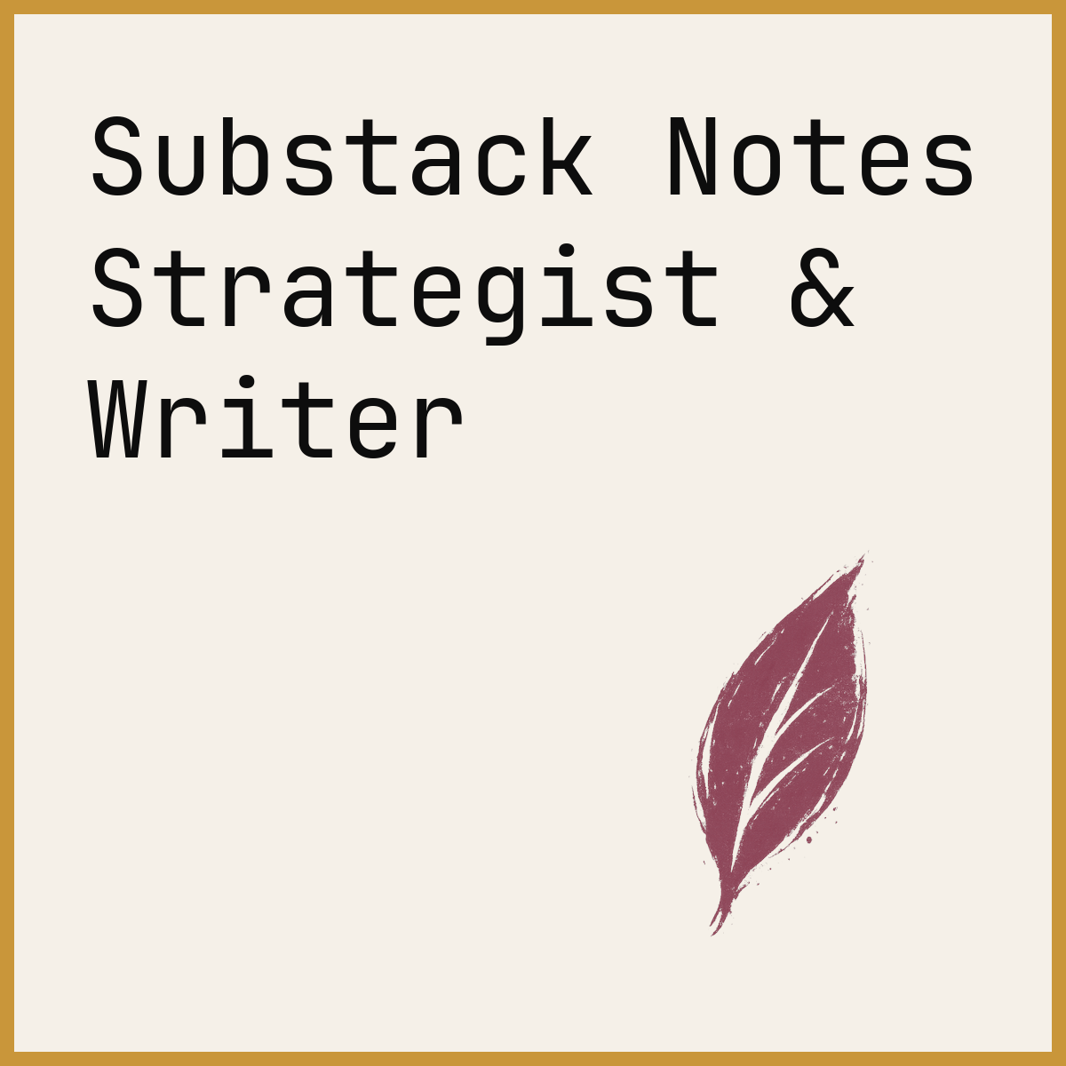 Substack Notes Strategist & Writer