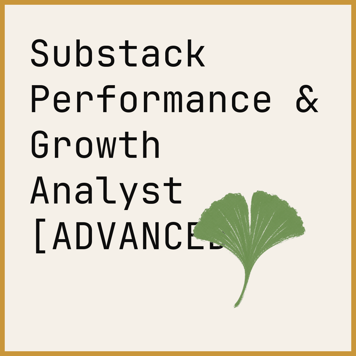 Substack Performance & Growth Analyst [ADVANCED]
