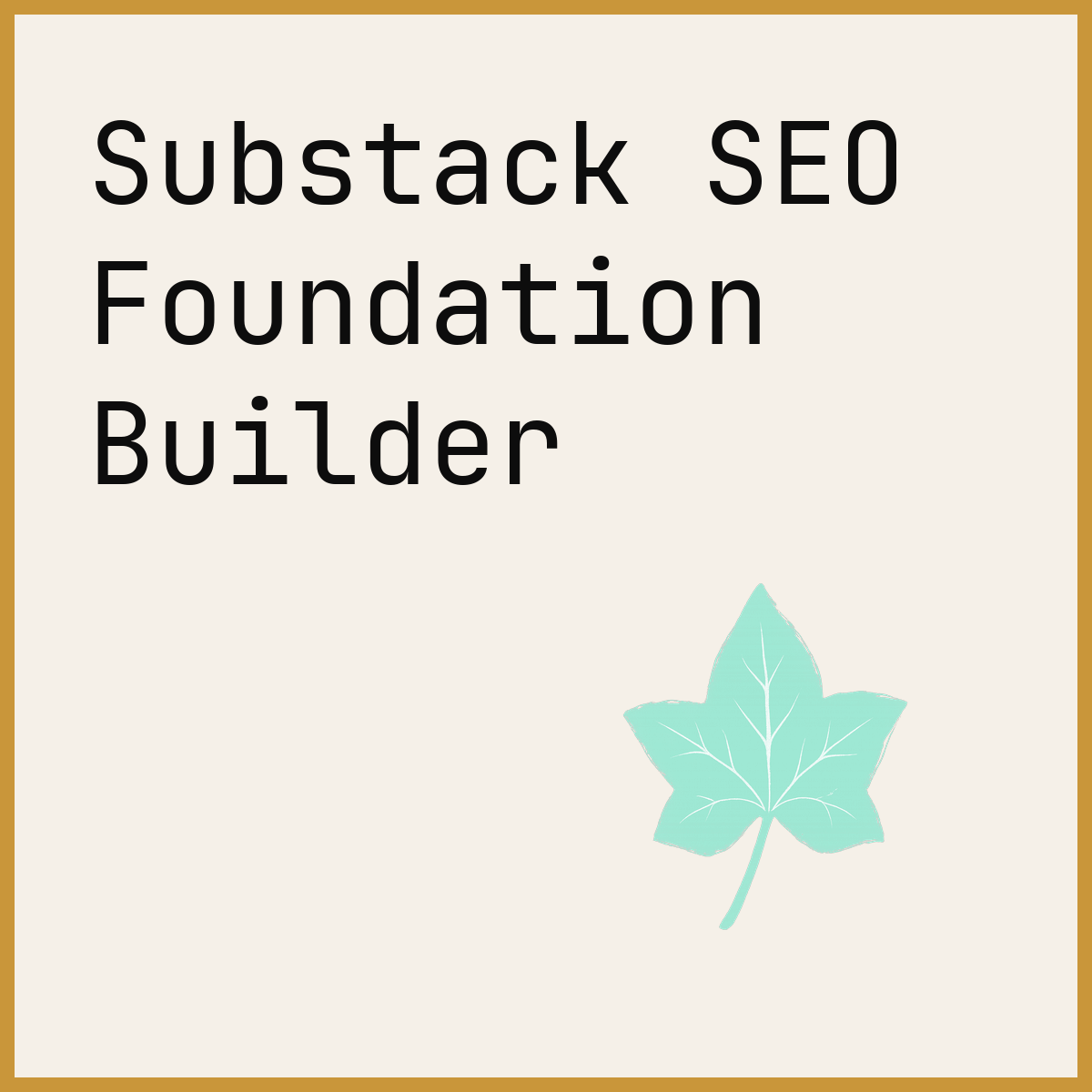 Substack SEO Foundation Builder