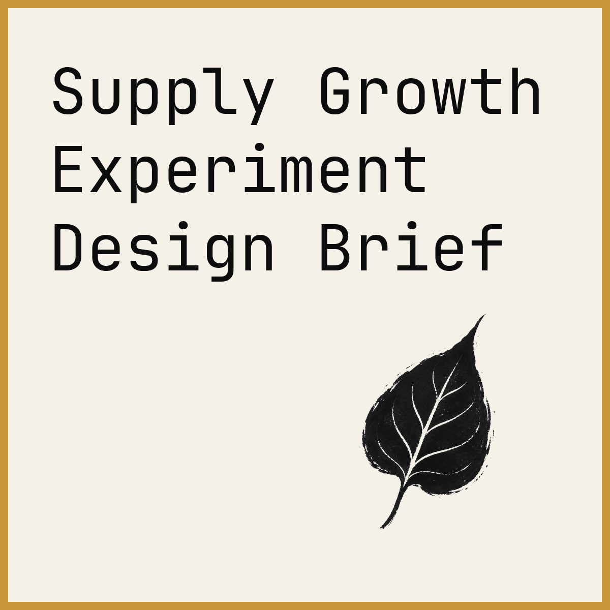 Supply Growth Experiment Design Brief